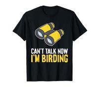 Ornithologist Bird Watching - Can't Talk Now I'm Birding T-Shirt