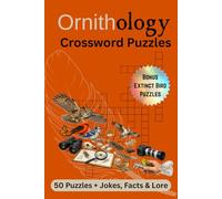 Ornithology Crossword Puzzles: Crossword Puzzles with Easy to Read Print about Ornithology (the study of birds) | 6x9 inches, 123 pages | 50 Puzzles + ... Gift for Vacations, Holidays, and Relaxation