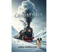 Oro Russo: Il prezzo della redenzione. Un avvincente thriller storico su vendetta, sopravvivenza e la forza dello spirito umano!