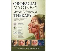 Orofacial Myology and Myofunctional Therapy: Integrating Neuroscience, Functional Anatomy, & Airway Medicine