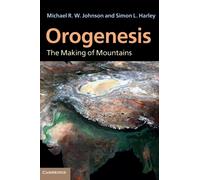 Orogenesis : The Making of Mountains
