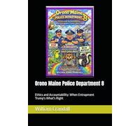 Orono Maine Police Department 8: Ethics and Accountability: When Entrapment Trump's What's Right