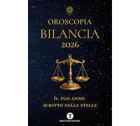 OROSCOPIA BILANCIA 2026: IL TUO ANNO SCRITTO NELLE STELLE: 8 (OROSCOPIA 2026)