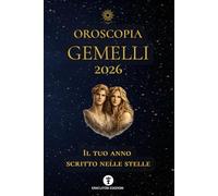OROSCOPIA GEMELLI 2026: IL TUO ANNO SCRITTO NELLE STELLE: 3 (OROSCOPIA 2026)