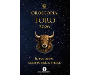 OROSCOPIA TORO 2026: IL TUO ANNO SCRITTO NELLE STELLE: 2 (OROSCOPIA 2026)