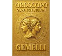 OROSCOPO PREVISIONI ASTROLOGICHE 2026: Cosa dice l'oroscopo per il segno dei Gemelli : Previsioni dettagliate, compatibilità e guida per la crescita personale nel 2026