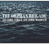 Orphan Brigade - To The Edge Of The World