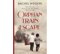 Orphan Train Escape (Hearts On The Rails)