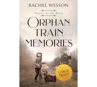 Orphan Train Memories Large Print: Hearts on the Rails