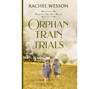 Orphan Train Trials (Hearts On The Rails)