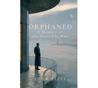 Orphaned: A Memoir of the Invisible War