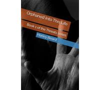 Orphaned Into This Life: Book 1 of the Threats series