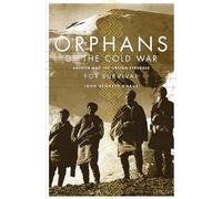 Orphans Of The Cold War America And The Tibetan Struggle For Survival