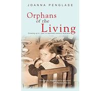 Orphans of the Living: Growing up in 'care' in twentieth-century Australia