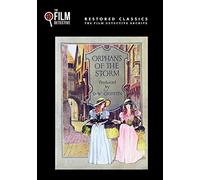 Orphans of the Storm (The Film Detective Restored Version)