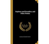 Orpheus and Eurydice, and Other Poems