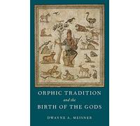 Orphic Tradition and the Birth of the Gods