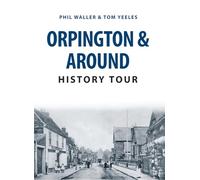 Orpington & Around History Tour