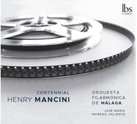 Orquesta Filarmonica de Malaga; Jose Maria Moreno Valiente - Henry Mancini: Centennial