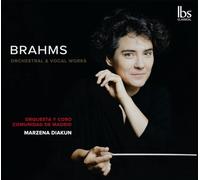 Orquesta y Coro Comunidad de Madrid; Agnieszka Rehlis; Marzena Diakun; Josep Vila i Casanas - Johannes Brahms: Orchestral & Vocal Works