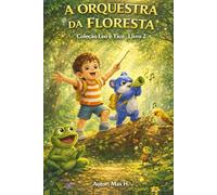Orquestra da Floresta: Uma História Educativa sobre os Sons dos Animais e a Música da Natureza (Coleção Vila das Descobertas: Aventuras Educativas com Leo e Tico)