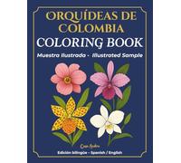 Orquideas de Colombia: Libro para colorear con la muestra ilustrada: Edición bilingüe - Spanish / English Coloring Book with Illustrated Reference