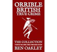 Orrible British True Crime Books 1 to 5: A True Crime Box Set and Bundle