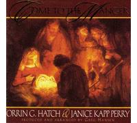 Orrin G Hatch & Janice Kapp Perry - Come to the Manger (UK Import)