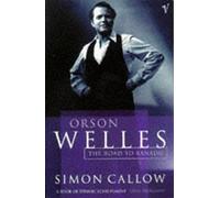 Orson Welles, Volume 1: The Road to Xanadu (Orson Welles Biographies, 1)