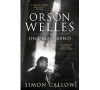 Orson Welles, Volume 3: One-Man Band: 5 (Orson Welles Biographies, 5)