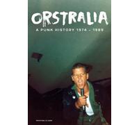 Orstralia: A Punk History 1974-1989