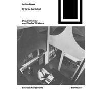 Orte fur das Selbst: Die Architektur von Charles W. Moore