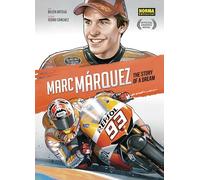 Ortega, Belen - Marc Márquez: The Story of a Dream