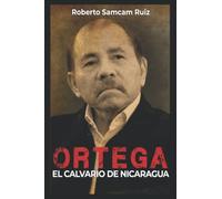 Ortega El Calvario de Nicaragua
