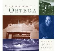 Ortega, Fernando - Night of Your Return