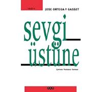 Ortega Y Gasset, J: Sevgi Üstüne