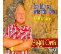 Orth,Siggi - Ich Bin So Wie Ich Bin | 1000 Träume