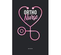 Ortho Nurse Notebook: Orthopedic Nurse Practitioner 6x9 Blank Lined Journal Orthopaedic Nursing Gifts