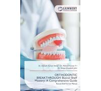 ORTHODONTIC BREAKTHROUGH: Buccal Shelf Mastery: A Comprehensive Guide: Buccal Shelf Screw Manual
