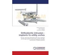 Orthodontic intrusion - implants Vs utility arches: Incisor intrusion attained with mini-implant anchorage system and utility arches for the correction of deep overbite