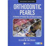 Orthodontic Pearls: A Selection of Practical Tips and Clinical Expertise, Second Edition
