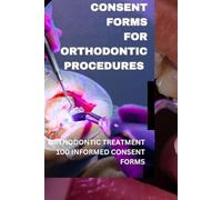 Orthodontic Treatment Informed Consent forms (Dentistry Consent Forms)