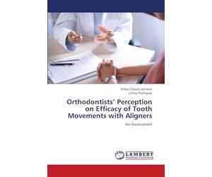 Orthodontists' Perception on Efficacy of Tooth Movements with Aligners: An Assessment