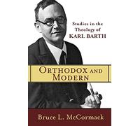 Orthodox and Modern: Studies in the Theology of Karl Barth