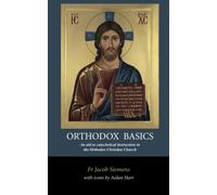 Orthodox Basics: An aid to catechetical instruction in the Orthodox Christian Church