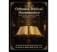 Orthodox Biblical Hermeneutics: Divine Entendre, Scriptural Reverence, and the Pathway to Theosis