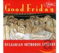 Mixed Choir, Miroslav Popsavov (conductor) – Good Friday: Orthodox Chants – CD
