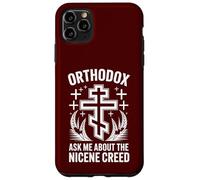 Orthodox Christian Cross Ask Me About The Nicene Creed Case for iPhone 11 Pro Max