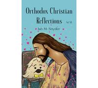 Orthodox Christian Reflections Vol. XII: 12
