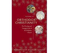 Orthodox Christianity vol. 4: The Worship and Liturgical Life of the Orthodox Church